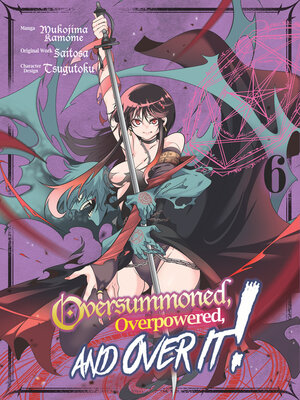 cover image of Oversummoned, Overpowered, and Over It!, Volume 6